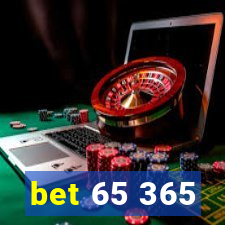 bet 65 365